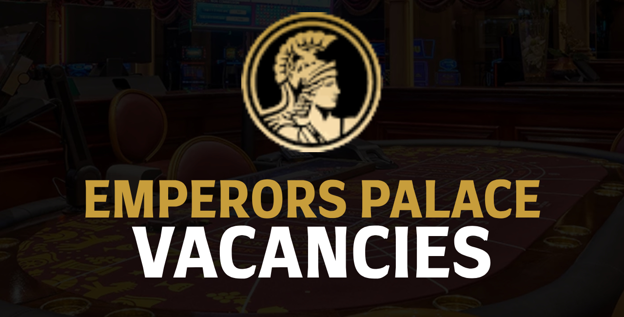 Emperors Palace Vacancies