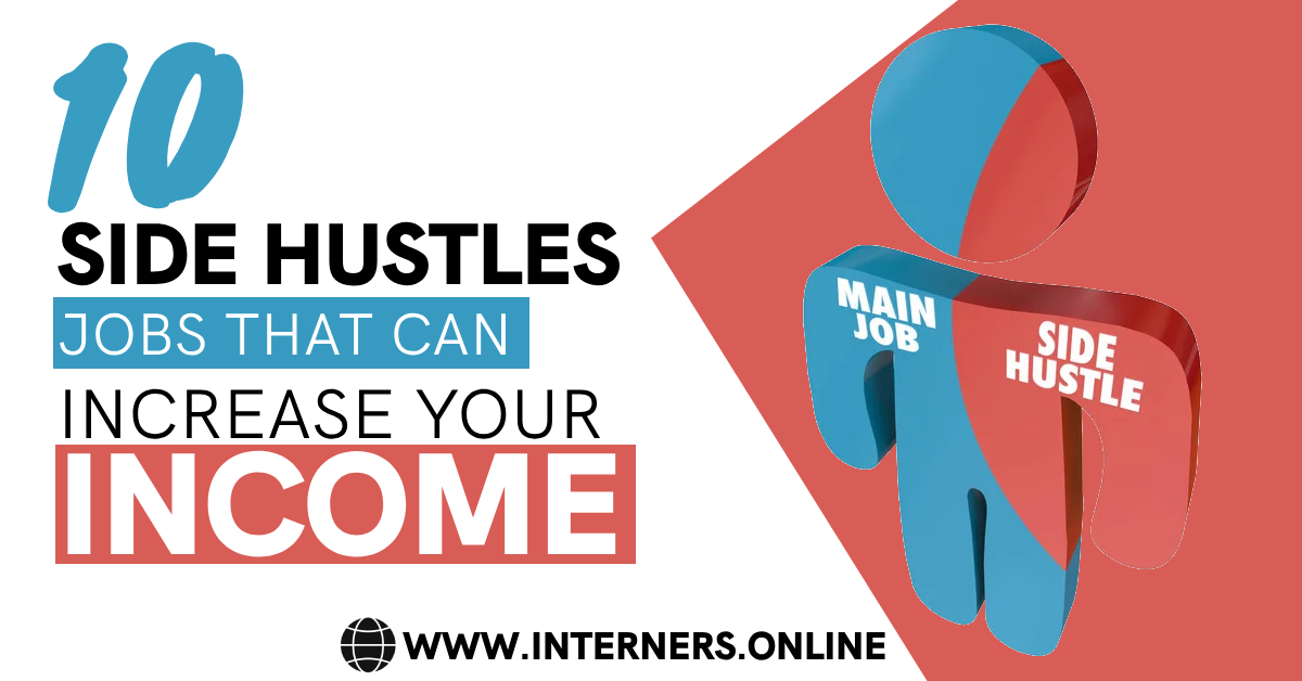 10 Side Hustles Jobs To Increase Your Income