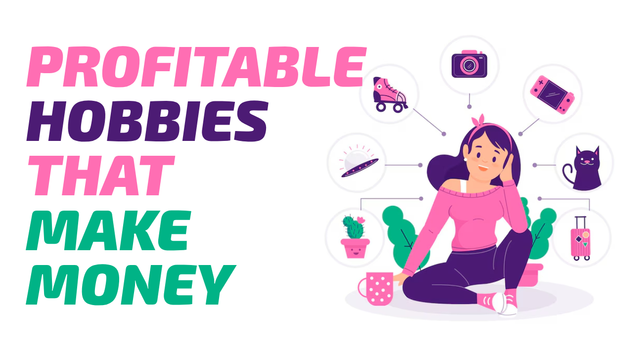 Profitable hobbies that make money